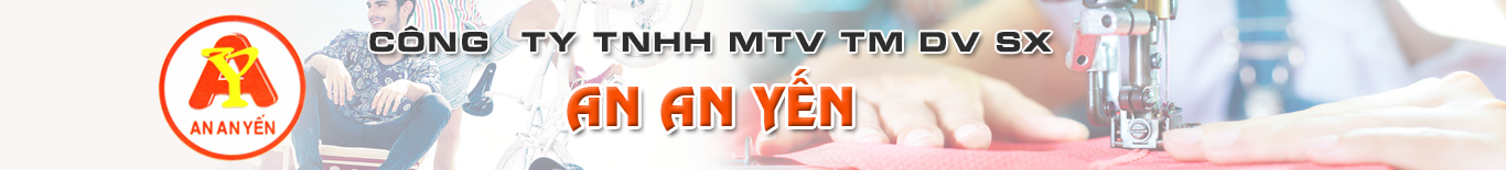 CÔNG TY TNHH MTV TM DV SX AN AN YẾN